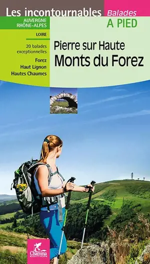Pierre-sur-Haute, Monts du Forez : Auvergne, Rhône-Alpes, Loire : 20 balades exceptionnelles, Forez, Haut Lignon, Hautes Chaumes