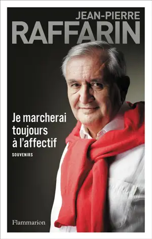 Je marcherai toujours à l'affectif : souvenirs