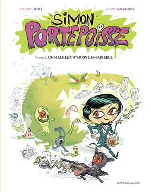 Simon Portepoisse. Vol. 2. Un malheur n'arrive jamais seul