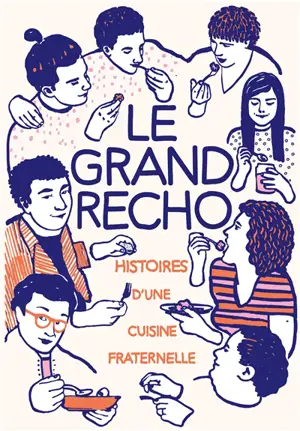Le Grand Recho : histoires d'une cuisine fraternelle