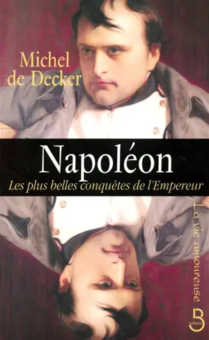Napoléon : les plus belles conquêtes de l'empereur