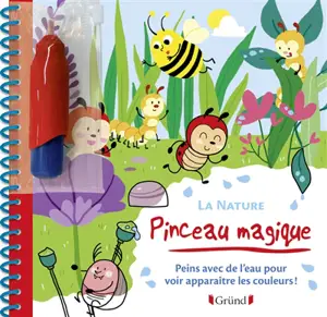 La nature : peins avec de l'eau pour voir apparaître les couleurs !