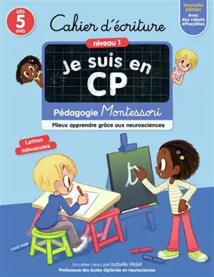 Je suis en CP : cahier d'écriture, niveau 1, dès 5 ans : pédagogie Montessori, mieux apprendre grâce aux neurosciences