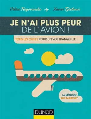 JE N-AI PLUS PEUR DE L-AVION! - TOUS LES OU TILS POUR UN VOL TRANQUILLE