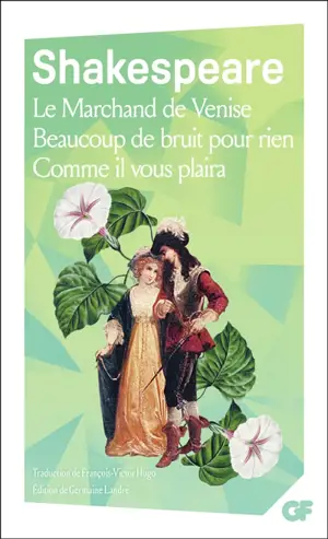Le marchand de Venise. Beaucoup de bruit pour rien. Comme il vous plaira