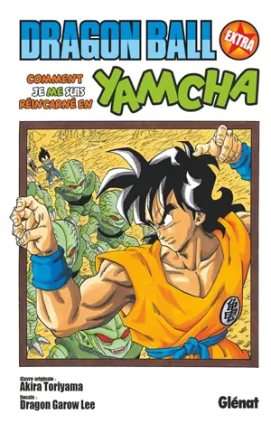 Dragon ball extra : comment je me suis réincarné en Yamcha