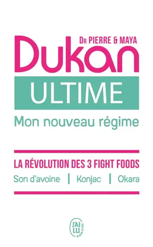 Ultime, mon nouveau régime : la puissance des 3 fight foods : son d'avoine, konjac, okara