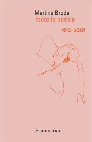 Toute la poésie : 1970-2009