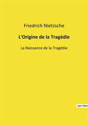 L'Origine de la Tragédie : La Naissance de la Tragédie