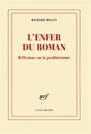 L'enfer du roman : réflexions sur la postlittérature