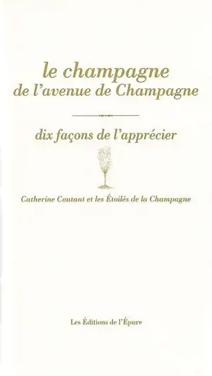 Le champagne de l'avenue de Champagne : dix façons de l'apprécier