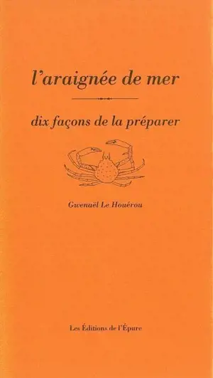 L'araignée de mer : dix façons de la préparer