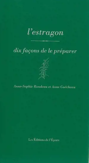L'estragon : dix façons de le préparer