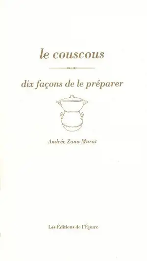 Le couscous : dix façons de le préparer