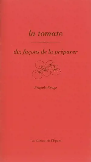 La tomate : dix façons de la préparer