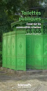 Toilettes publiques : essai sur les commodités urbaines