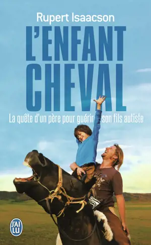 L'ENFANT CHEVAL  -JLU- QUETE D'UN PERE POUR GUERIR AUTISME