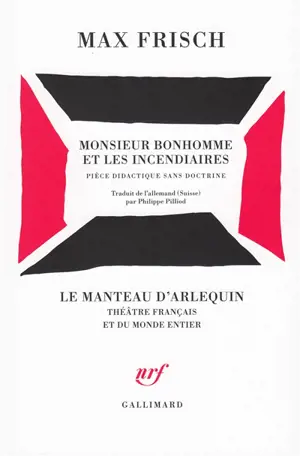 Monsieur Bonhomme et les incendiaires : pièce didactique sans doctrine