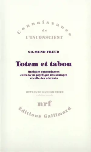 Totem et tabou : quelques concordances entre la vie psychique des sauvages et celle des névrosés