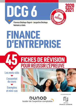 DCG 6, finance d'entreprise : 45 fiches de révision pour réussir l'épreuve : réforme expertise comptable 2020-2021