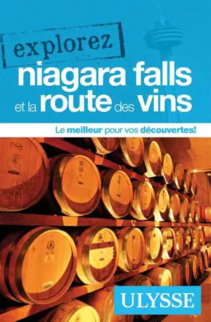 Explorez Niagara Falls et la route des vins