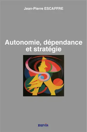Autonomie, dépendance et stratégie