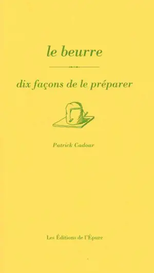 Le beurre : dix façons de le préparer