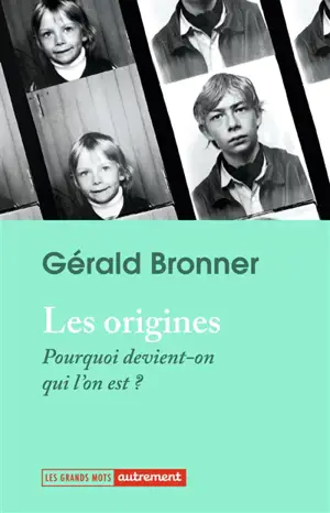 Les origines : pourquoi devient-on qui l'on est ?