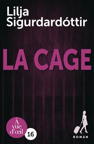 Reykjavik noir : la trilogie. Vol. 3. La cage