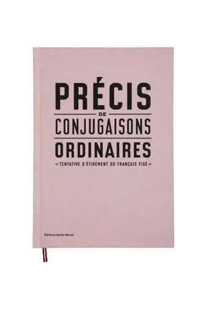 Précis de conjugaisons ordinaires : tentative d'étirement du français figé