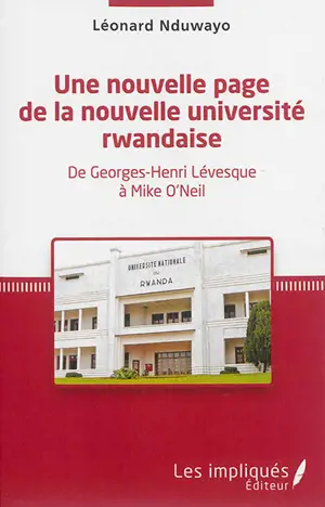 Une nouvelle page de la nouvelle université rwandaise : de Georges-Henri Lévesque à Mike O'Neil