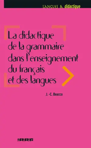 LA DIDACTIQUE DE LA GRAMMAIRE DANS L'ENSEIG NEMENT DU FRANCAIS ET DES LANGUES LIVRE