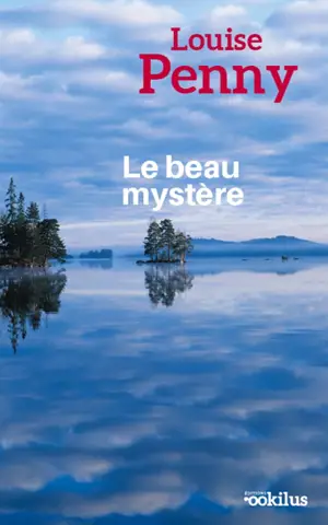 Une enquête de l'inspecteur-chef Armand Gamache. Le beau mystère