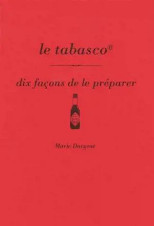 Le Tabasco : dix façons de le préparer