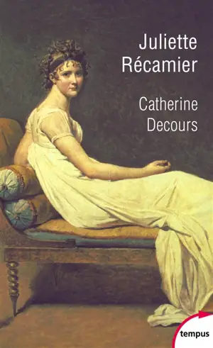Juliette Récamier : l'art de la séduction