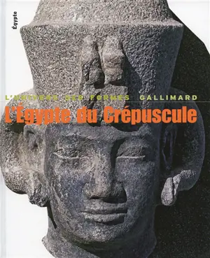 L'Egypte du crépuscule : de Tanis à Méroé, 1070 av. J.-C.-IVe siècle apr. J.-C