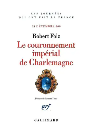 Le couronnement impérial de Charlemagne : 25 décembre 800
