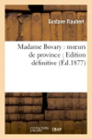 Madame Bovary : moeurs de province : Edition définitive (Ed.1877)