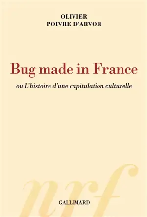 Bug made in France ou L'histoire d'une capitulation culturelle