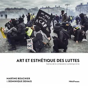 Art et esthétique des luttes : scènes de la contestation contemporaine