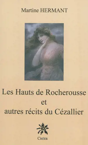 Les Hauts de Rocherousse : et autres récits du Cézallier
