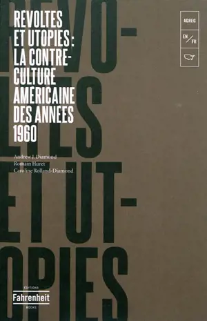 Révoltes et utopies : la contre-culture américaine des années 1960