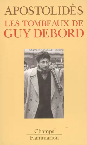 Les tombeaux de Guy Debord. Portrait de Guy-Ernest en jeune libertin