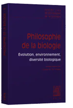 Textes clés de philosophie de la biologie. Vol. 2. Philosophie de la biologie : évolution, environnement, diversité biologique