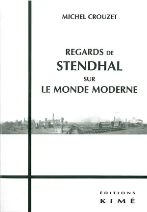 Regards de Stendhal sur le monde moderne