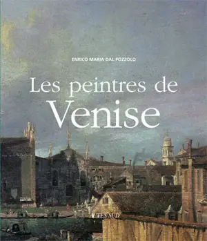 LES PEINTRES DE VENISE