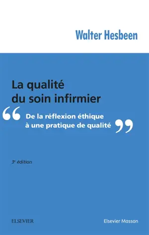 La qualité du soin infirmier : de la réflexion éthique à une pratique de qualité