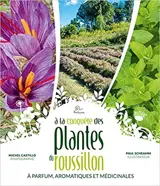 A la conquête des plantes à parfum, aromatiques et médicinales du Roussillon (PPAM)