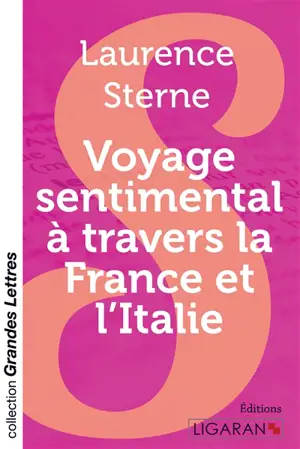 Voyage sentimental à travers la France et l'Italie (grands caractères)