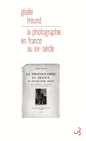 La photographie en France au dix-neuvième siècle : essai de sociologie et d'esthétisme